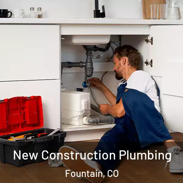  New Construction Plumbing Fountain, CO