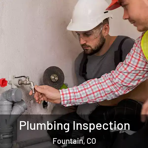  Plumbing Inspection Fountain, CO